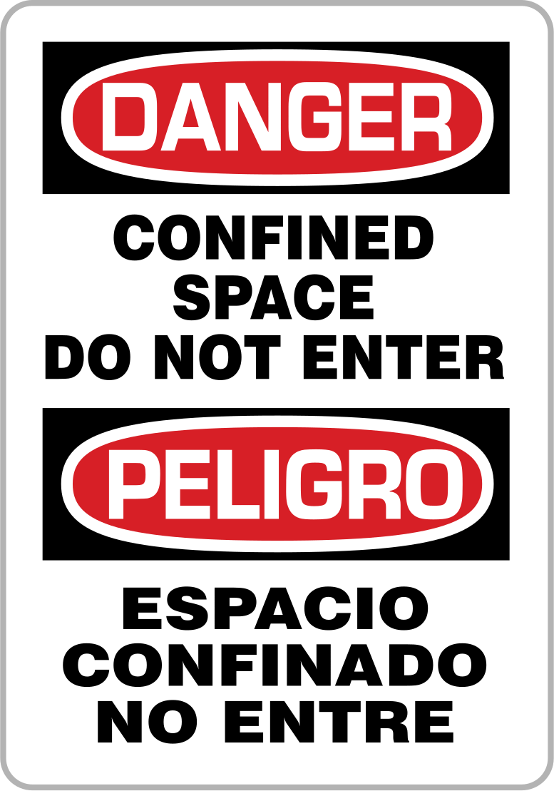 Danger—Confined Space

Do Not

Enter/Peligro—Espacio

Confinado No Entre