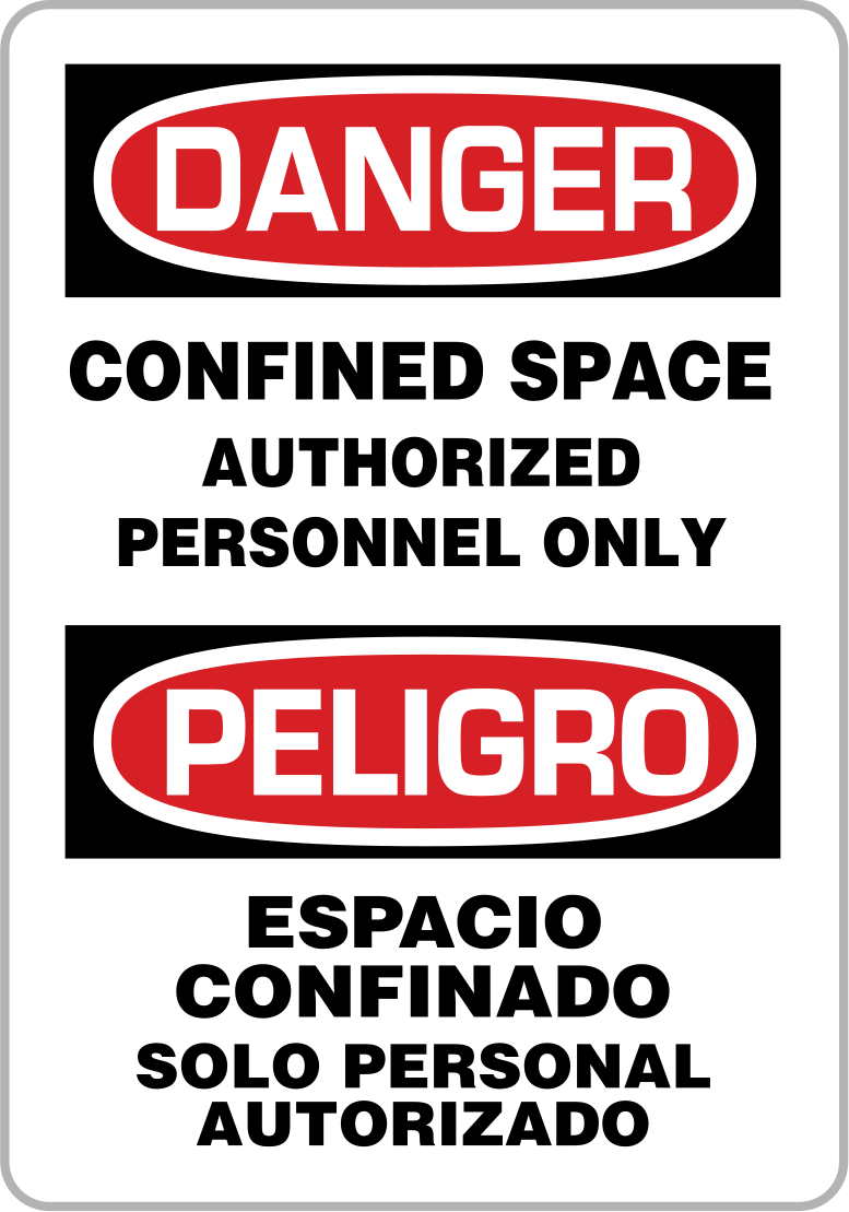 Danger—Confined
Space Authorized
Personnel
Only/Peligro—Espacio
Confinado Solo
Personal Autorizado